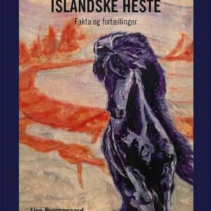 ISLANDSKE HESTE  Fakta og fortællinger